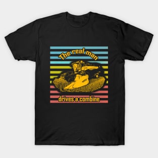 The real man drives a combine retro design T-Shirt